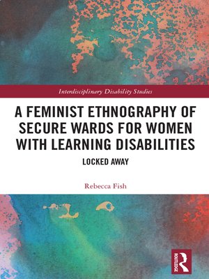 cover image of A Feminist Ethnography of Secure Wards for Women with Learning Disabilities